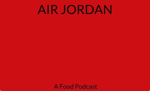 Air Jordan Food Podcast